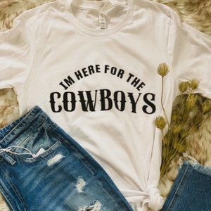 Here For The Cowboys Tee